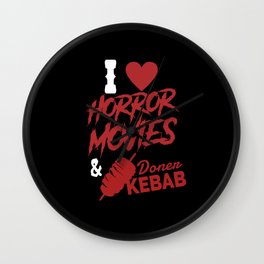 I Love Horror Movies And Doner Kebab Wall Clock