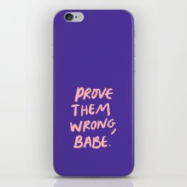 Prove them wrong, babe in purple iPhone Skin