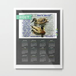 Don't worry, God cares for the birds, bible verses, 2017 Calendar Metal Print | Graphicdesign, Birds, 2017, Bibleverses, 2017Calendar, Matthew, Godcares 