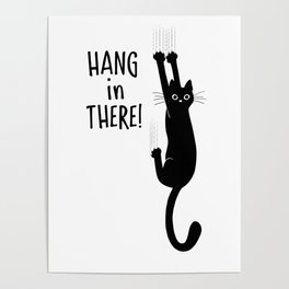 Hang in There! Funny Black Cat Hanging On Poster