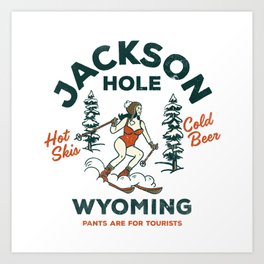 Jackson Hole Wyoming: Pants Are For Tourists. Cool, Retro Girl Skiing Art Art Print