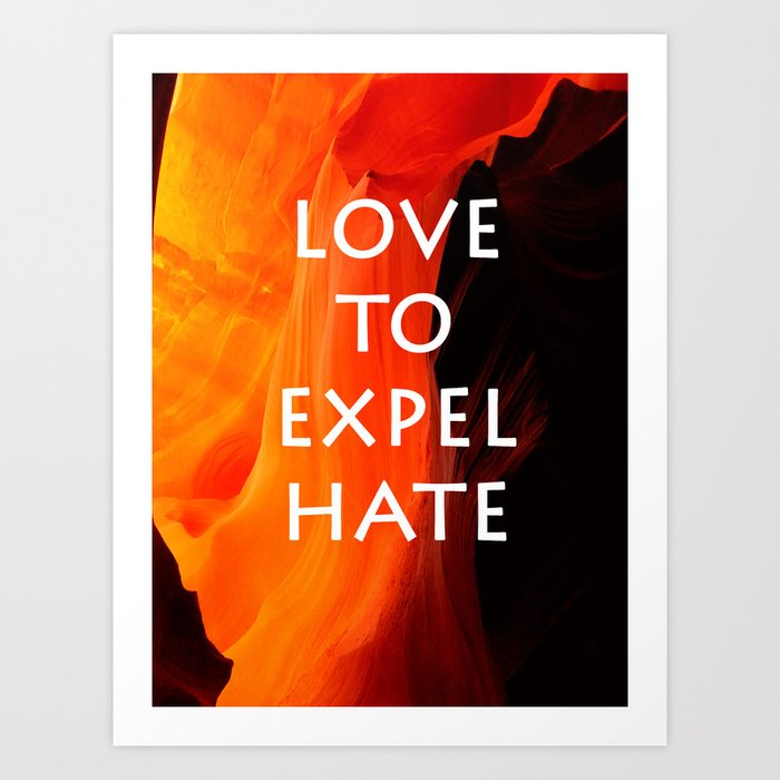 Love to Expel Hate Art Print