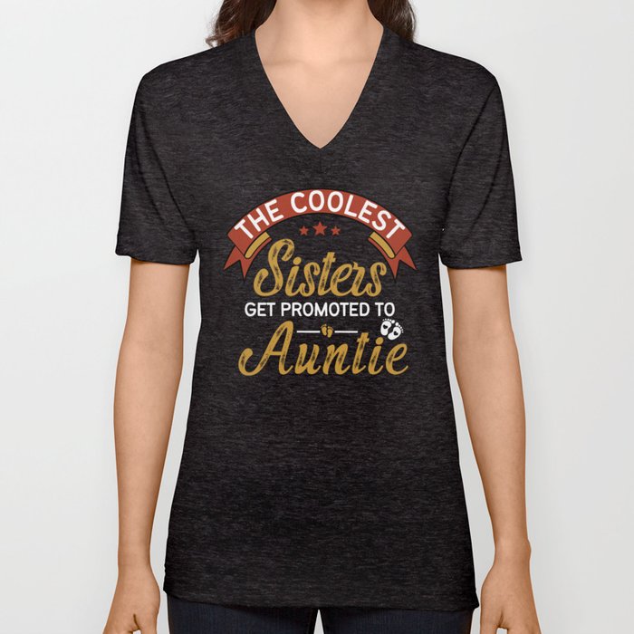 The Coolest Sisters Get Promoted To Auntie V Neck T Shirt