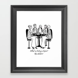 What is today's topic: Revolution Framed Art Print