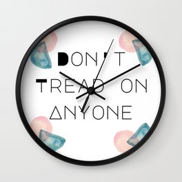 Don't Tread on Anyone Wall Clock