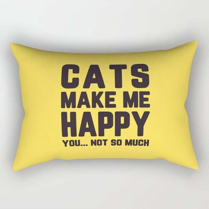 Cats Make Me Happy Funny Quote Rectangular Pillow