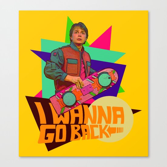 I Wanna Go Back! | Hoverboard | 80's Inspiration Canvas Print