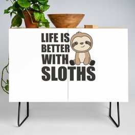 Life Is Better With Sloths Sweet Animals Fault Credenza