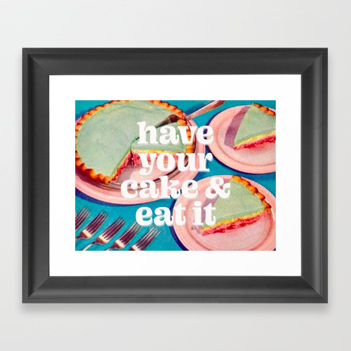 Have your cake Framed Art Print