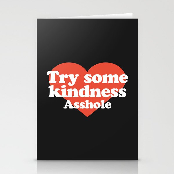 Try Some Kindness Asshole Funny Offensive Quote Stationery Cards