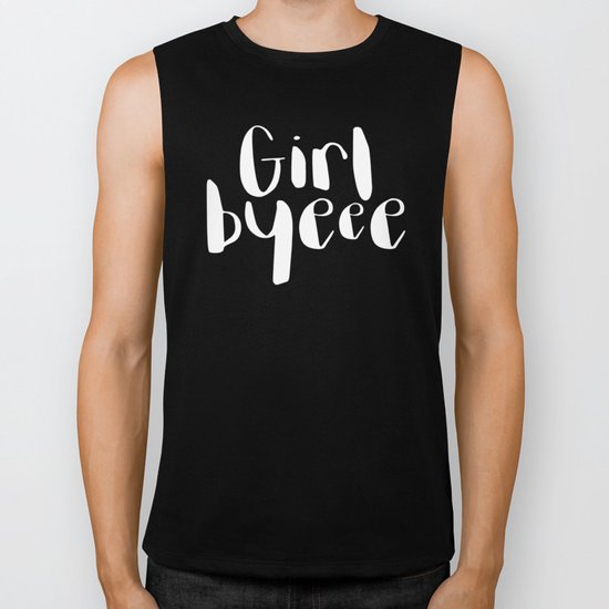 Girl Byeee Biker Tank