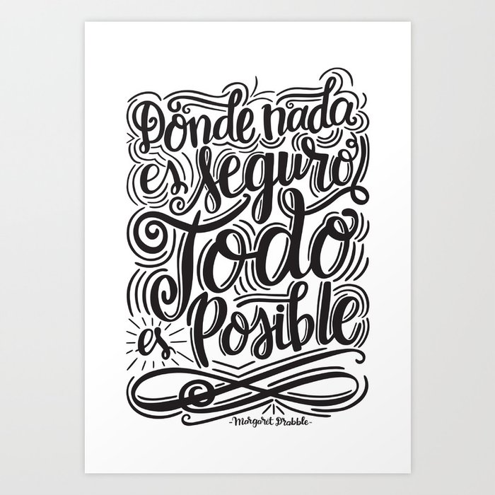 Donde Nada Es Seguro Todo Es Posible Art Print By Cebrazul Society6