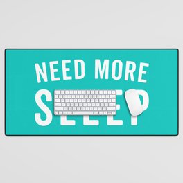 Need More Sleep Blue Funny Quote Desk Mat