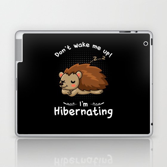 Hibernation Don't Wake Me Hedgehog Laptop & iPad Skin