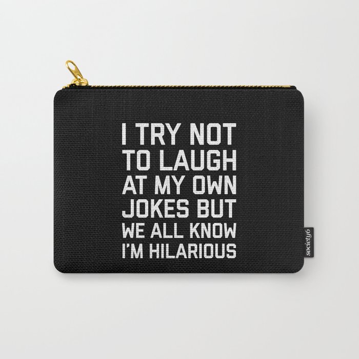 Laugh Own Jokes Funny Quote Carry-All Pouch