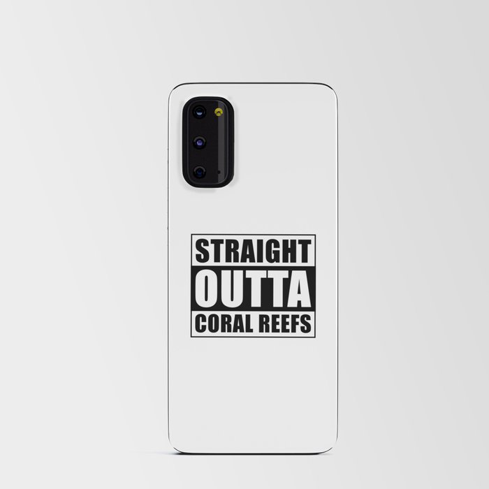 Straight outta Coral Reefs Android Card Case