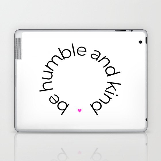 Humble And Kind Laptop & iPad Skin