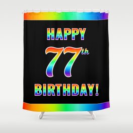 [ Thumbnail: Fun, Colorful, Rainbow Spectrum “HAPPY 77th BIRTHDAY!” Shower Curtain ]