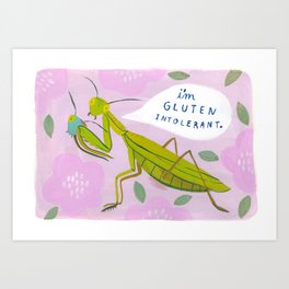 Gluten Intolerant Praying Mantis Art Print