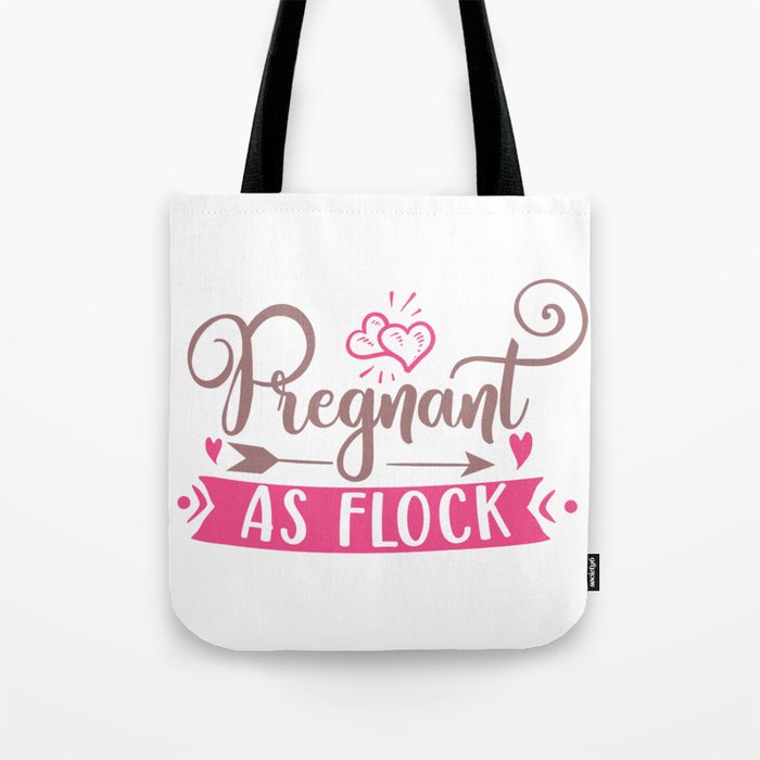 Pregnant As Flock Tote Bag