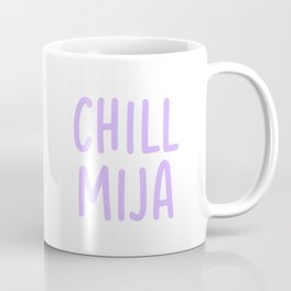 Chill Mija Mug