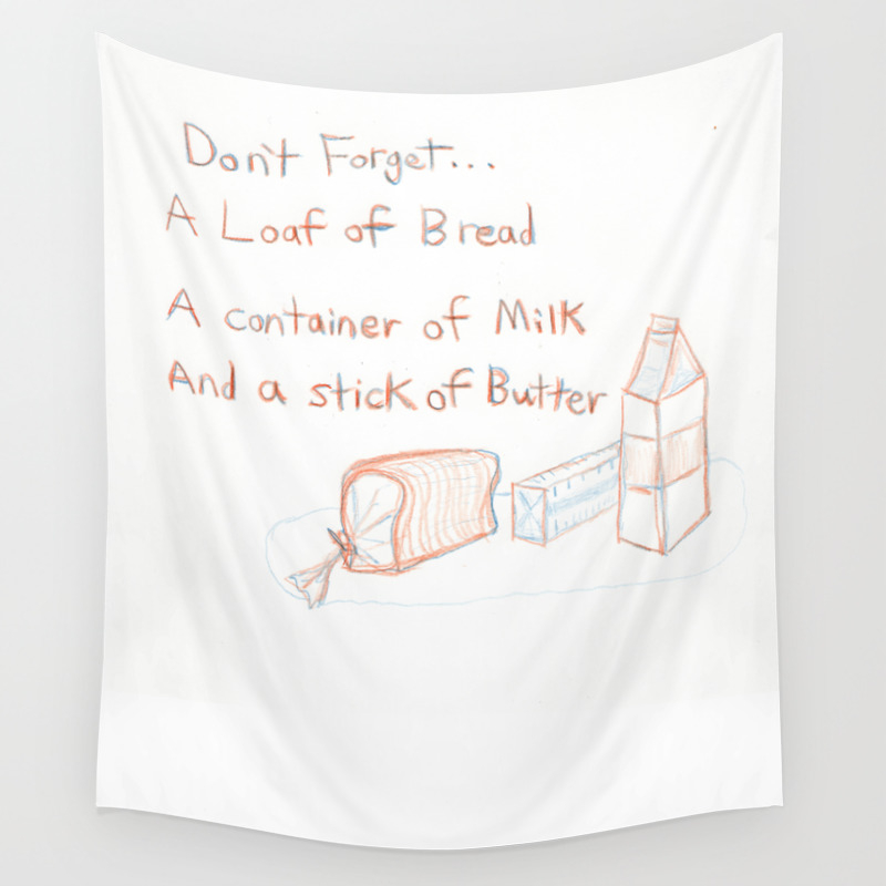 Loaf Of Bread A Container Of Milk And A Stick Of Butter Wall Tapestry By Goosegirl9 Society6
