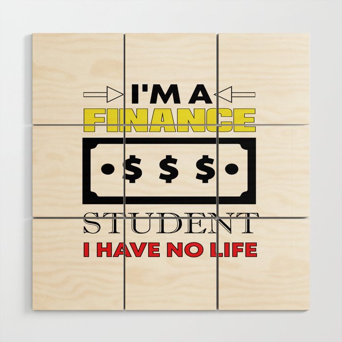I´M A Finance Student Wood Wall Art