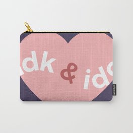 idk & idc Carry-All Pouch