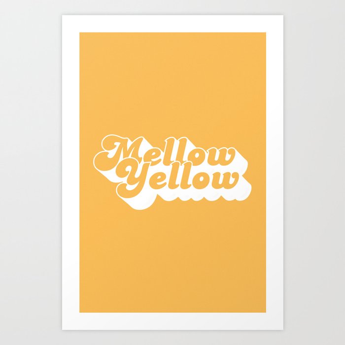 Mellow Yellow Art Print