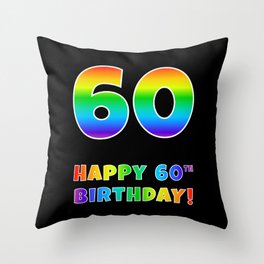 [ Thumbnail: HAPPY 60TH BIRTHDAY - Multicolored Rainbow Spectrum Gradient Throw Pillow ]