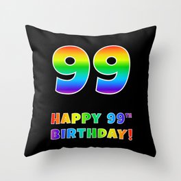 [ Thumbnail: HAPPY 99TH BIRTHDAY - Multicolored Rainbow Spectrum Gradient Throw Pillow ]