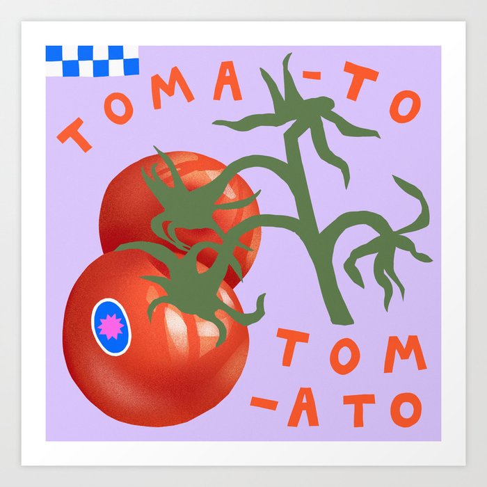 Tomato Tomato Art Print