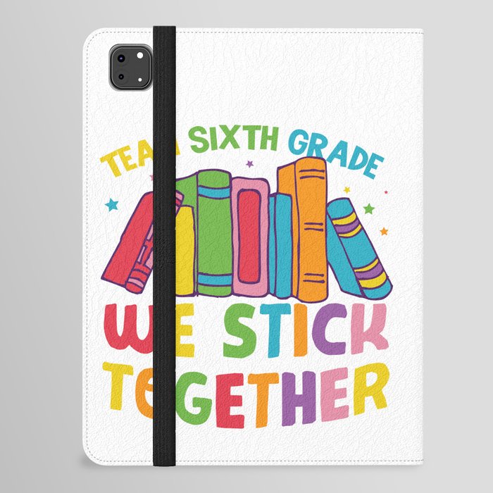 Team Sixth Grade We Stick Together iPad Folio Case