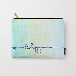 BE HAPPY Carry-All Pouch