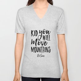 Kid You'll Move Mountains, Birthday,Kids Room Decor,Kids Gift,Children Quote Baby,Typography art V Neck T Shirt