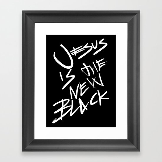 Jesus is the New Black Framed Art Print