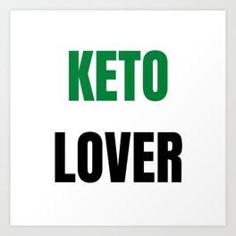 KETO LOVER Art Print | Mealplan, Weightloss, Lowcarb, Miltarydiet, Diet, Keto, Ketogenicdiet, Graphicdesign, Atkinsdiet, Glutenfreediet 