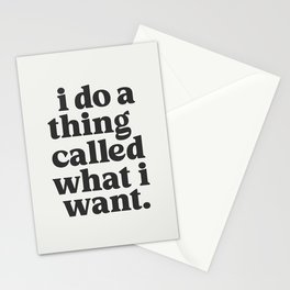 I Do a Thing Called What I Want Stationery Card