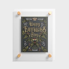 Sapphorica Creations- Father's Day  Floating Acrylic Print