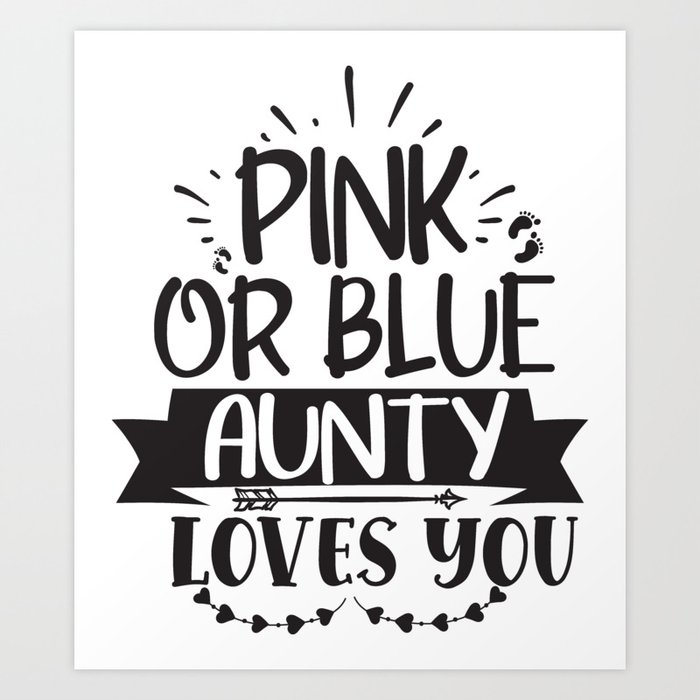 Pink Or Blue Aunty Loves You Art Print
