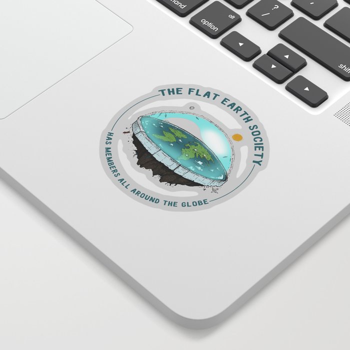 The Flat Earth has members all around the globe Sticker