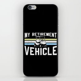 My Retirement Vehicle Golf Cart iPhone Skin