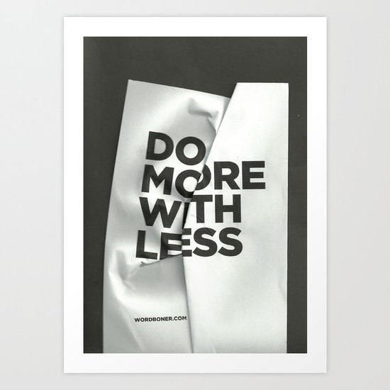 Do More With Less Art Print