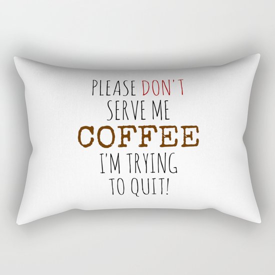 Quitting Coffee Rectangular Pillow