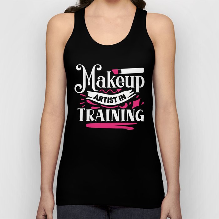 Makeup Artist In Training Pretty Beauty Tank Top