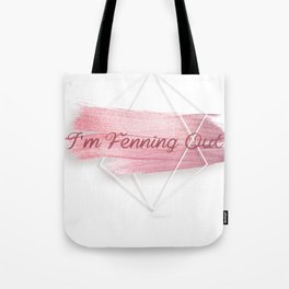 Im Fenning Out Tote Bag