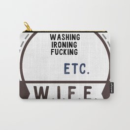 W.I.F.E. - wife, milf Carry-All Pouch | Washing, Partner, Lady, Goodwife, Rib, Fucking, Wife, Helpmate, Spouse, Ironing 