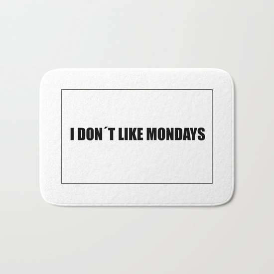 I don't like mondays Bath Mat