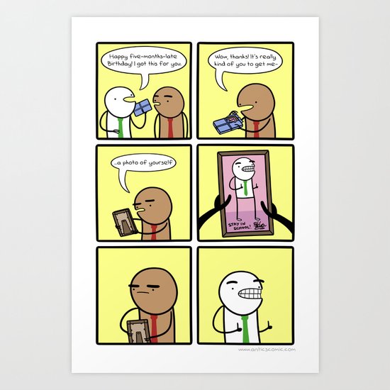 Antics #174 - the gift that keeps on giving Art Print