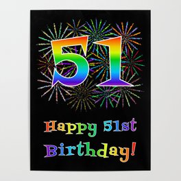 [ Thumbnail: 51st Birthday - Fun Rainbow Spectrum Gradient Pattern Text, Bursting Fireworks Inspired Background Poster ]